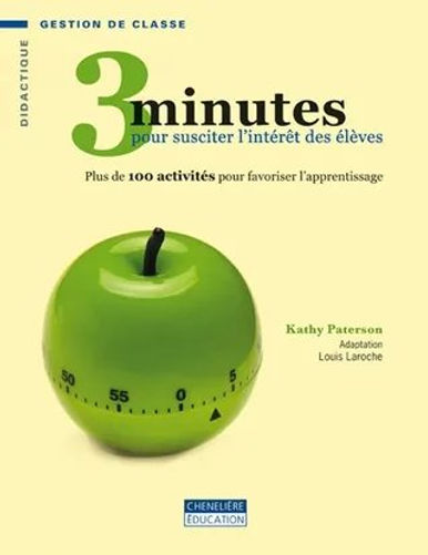 3 minutes pour susciter l’intérêt des élèves - Plus de 100 activités pour favoriser l’apprentissage