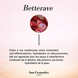 Ingrédient naturel à base de bettrave, utilisé dans les soins Sun Cosmetic pour nourrir la peau.