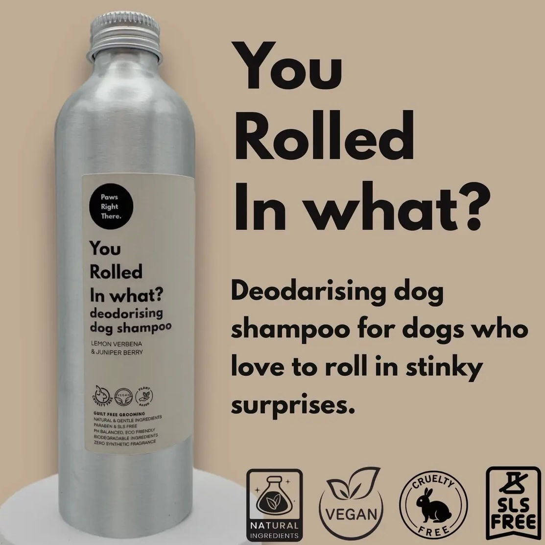 You Rolled In What? Deodorising Dog Shampoo.