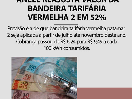  Aneel reajusta valor da bandeira tarifária vermelha 2 em 52%
