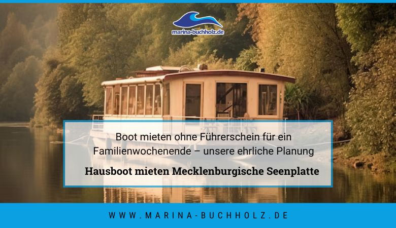 Boot mieten ohne Führerschein: Unser romantisches Wochenende auf dem Wasser