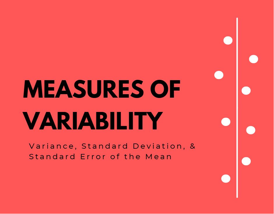 Measures of Variability: Variance, Standard Deviation and Standard Error