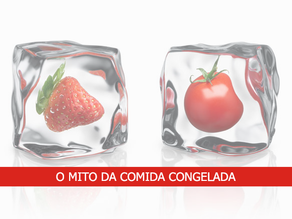 Afinal, comida congelada é tudo igual? – A criação do mito.