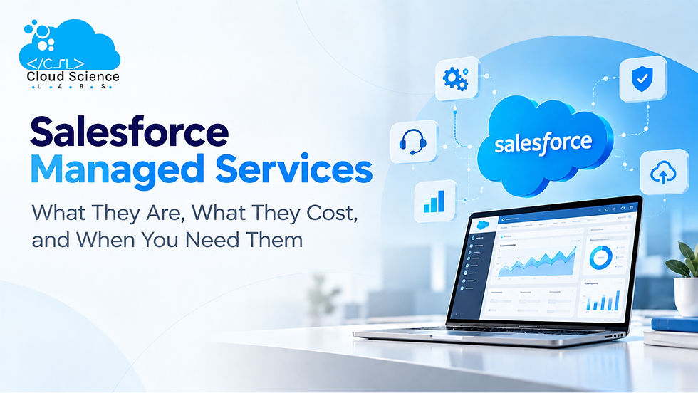 Salesforce managed services: cost, scope, and when you need them