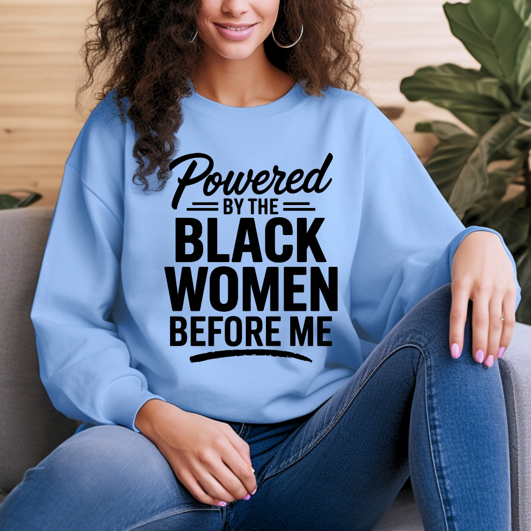 Powered by the Black Women Before Me
