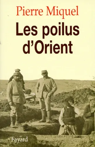Les Poilus d'Orient -  Pierre Miquel
