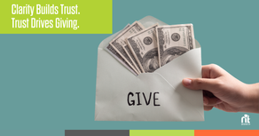 Clarity builds trust. Trust drives Giving