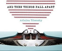 And Then Things Fall Apart - Arlaina Tibensky