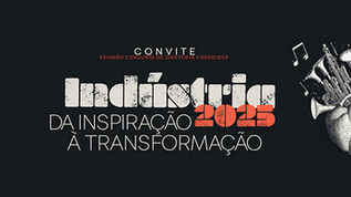 INDÚSTRIA - DA INSPIRAÇÃO À TRANSFORMAÇÃO