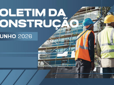 BOLETIM DA CONSTRUÇÃO - JUNHO 2026