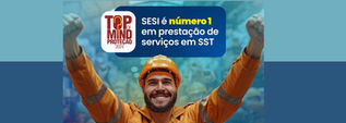 SESI FOI PREMIADO COM O 1º LUGAR NA CATEGORIA "ENTIDADES PRESTADORAS DE SERVIÇOS" NO PRÊMIO TOP OF MIND - PROTEÇÃO 2024.