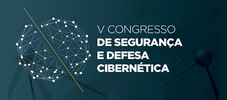 V CONGRESSO DE SEGURANÇA E DEFESA CIBERNÉTICA