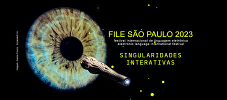 ABERTO A VISITAÇÃO | FESTIVAL INTERNACIONAL DE LINGUAGEM ELETRÔNICA - FILE 2023