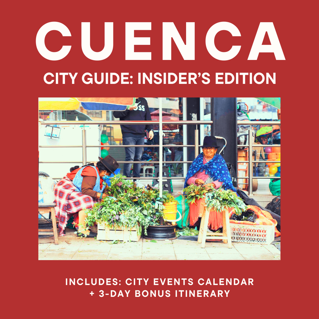 Cuenca, Ecuador City Guide: Insider's Edition