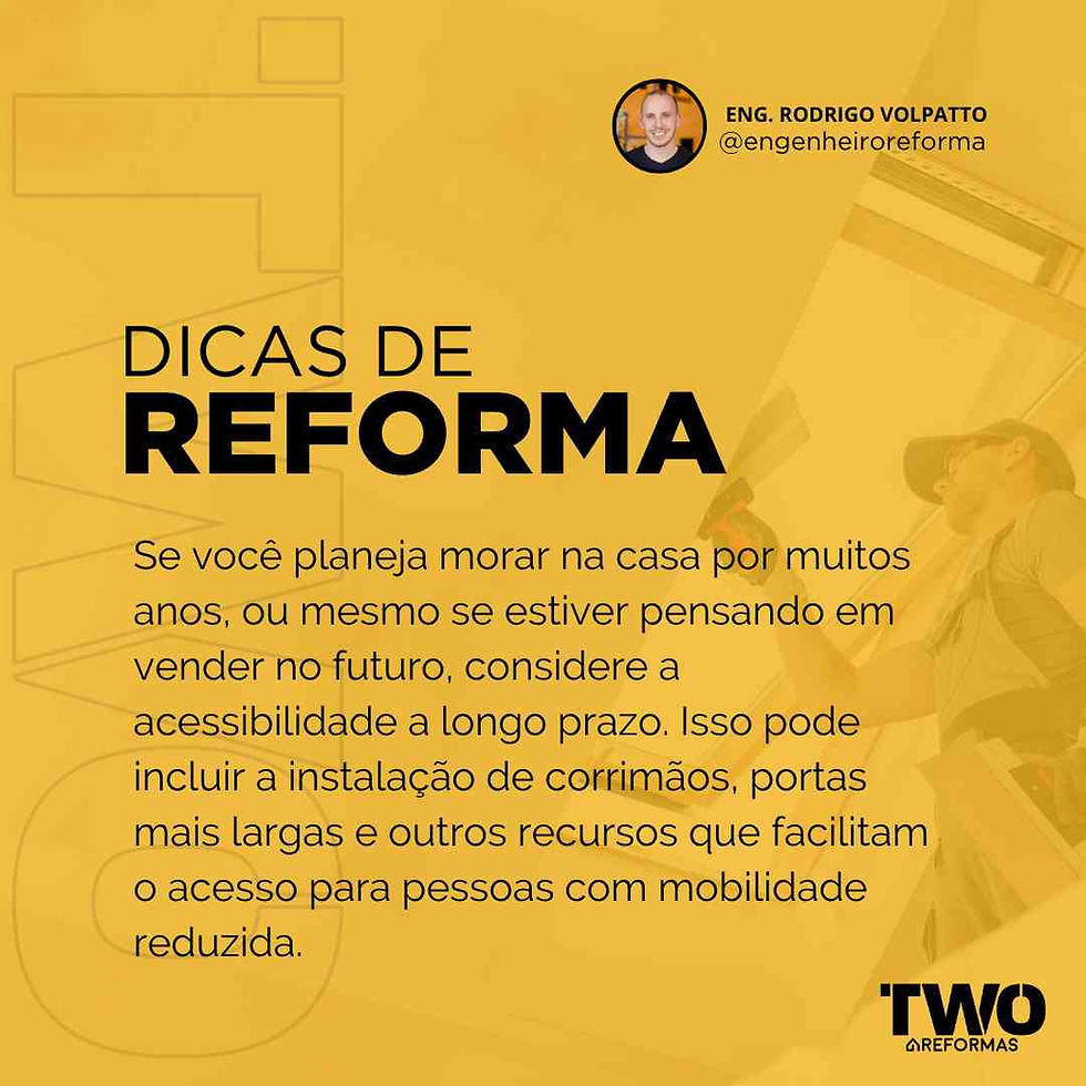 Em uma reforma, não esqueça a acessibilidade.
