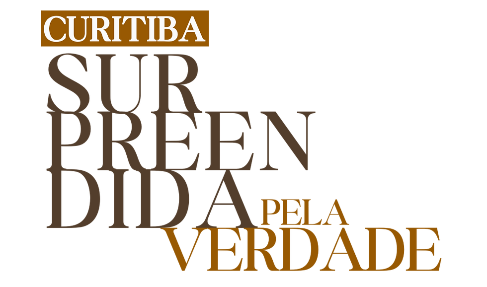 CURITIBA Surpreendida pela Verdade