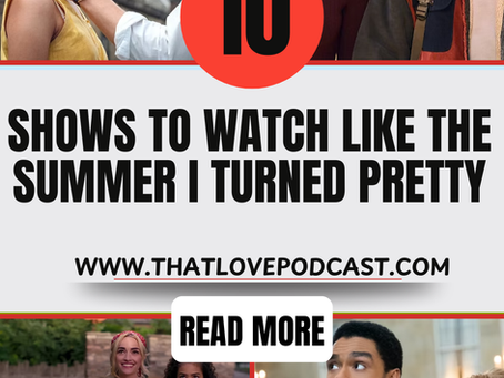 10 Shows to Watch Like The Summer I Turned Pretty
