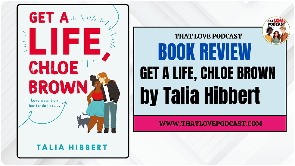 Book Review: Get A Life, Chloe Brown by Talia Hibbert - A Heartfelt and Hilarious Rom-Com That Will Sweep You Off Your Feet
