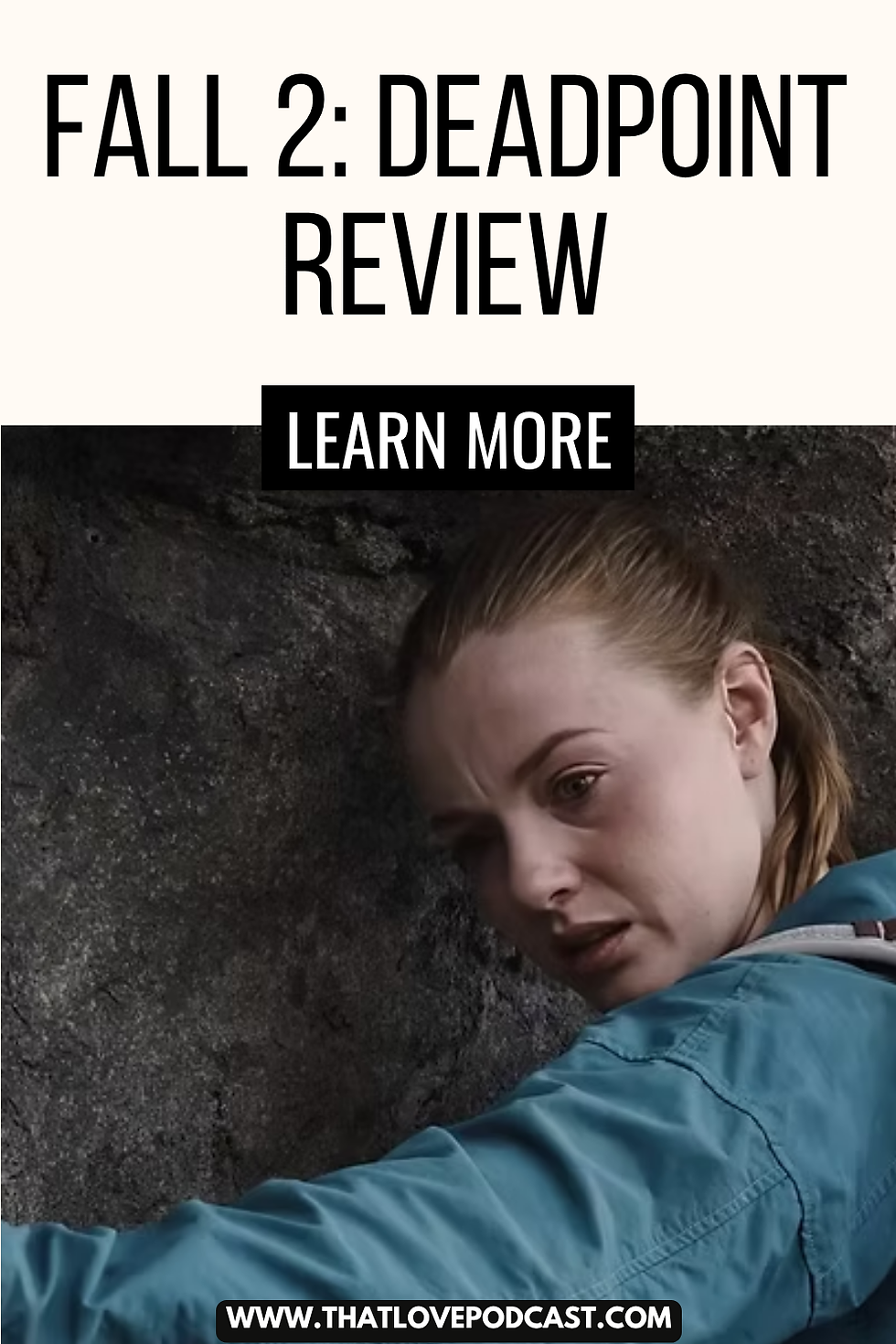 Woman in a blue jacket leans against rock on a poster reading FALL 2: DEADPOINT REVIEW and LEARN MORE, with thatlovepodcast.com.