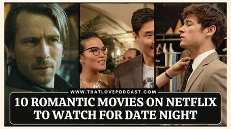 10 Romantic Movies on Netflix to Watch for Date Night