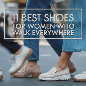 11 Best Shoes for Women Who Walk Everywhere (That Still Look Cute)