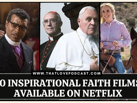 10 Inspirational Faith Films Available on Netflix