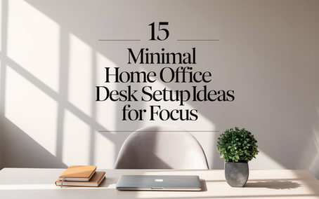 15 Minimal Home Office Desk Setup Ideas for Focus