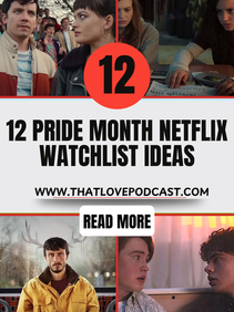 12 Pride Month Netflix Watchlist Ideas