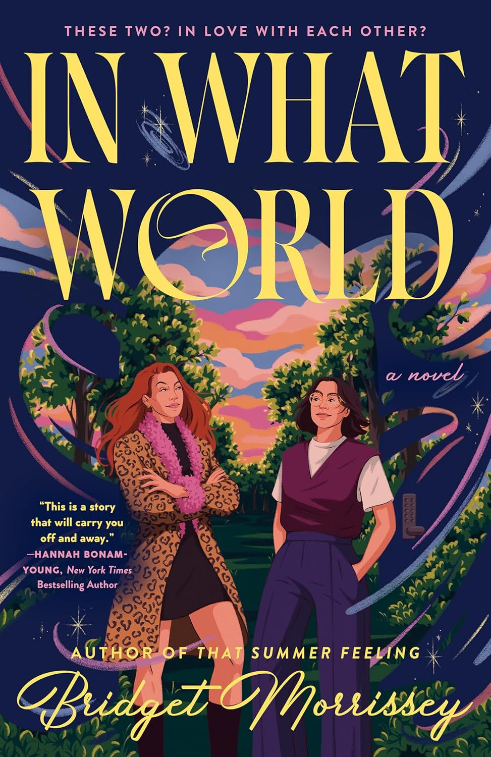 Book cover for In What World by Bridget Morrissey, showing two women in a twilight garden under stars, with romantic mood.