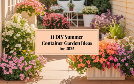 11 DIY Summer Container Garden Ideas for 2025