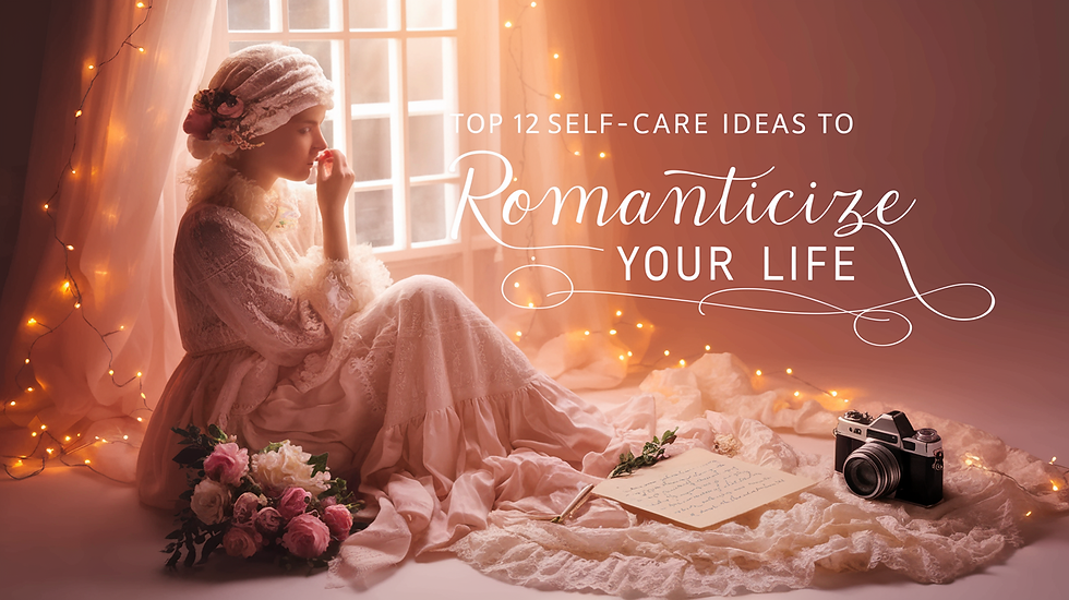 Woman in vintage attire sits by window with flowers, camera, and fairy lights. Text: "Top 12 Self-Care Ideas to Romanticize Your Life."