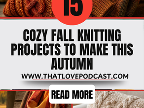 15 Cozy Fall Knitting Projects to Make This Autumn