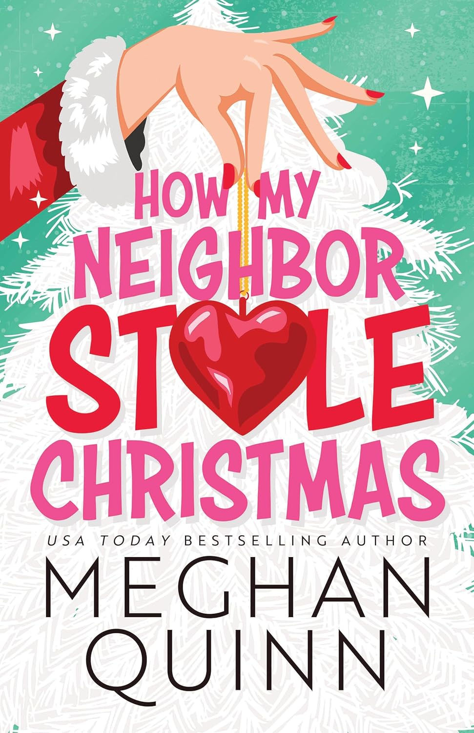 Book Review: How My Neighbor Stole Christmas by Meghan Quinn - A Festive Romance with Heart and Humor