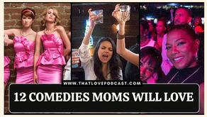 12 Comedies Moms Will Love