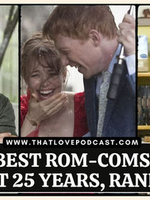 The 12 Best Rom-Coms of the Last 25 Years, Ranked