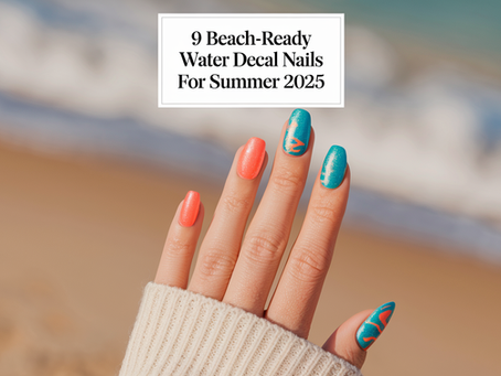 9 Beach-Ready Water Decal Nails for Summer 2025