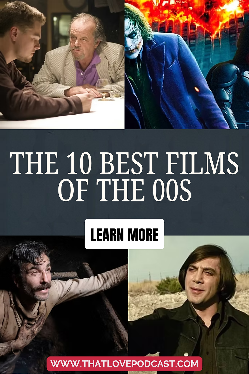 Collage of movie stills with title text THE 10 BEST FILMS OF THE 00S, LEARN MORE, and THATLOVEPODCAST.COM at bottom.