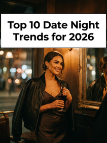 Top 10 Date Night Trends for 2026
