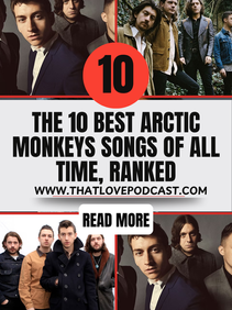 The 10 Best Arctic Monkeys Songs of All Time, Ranked
