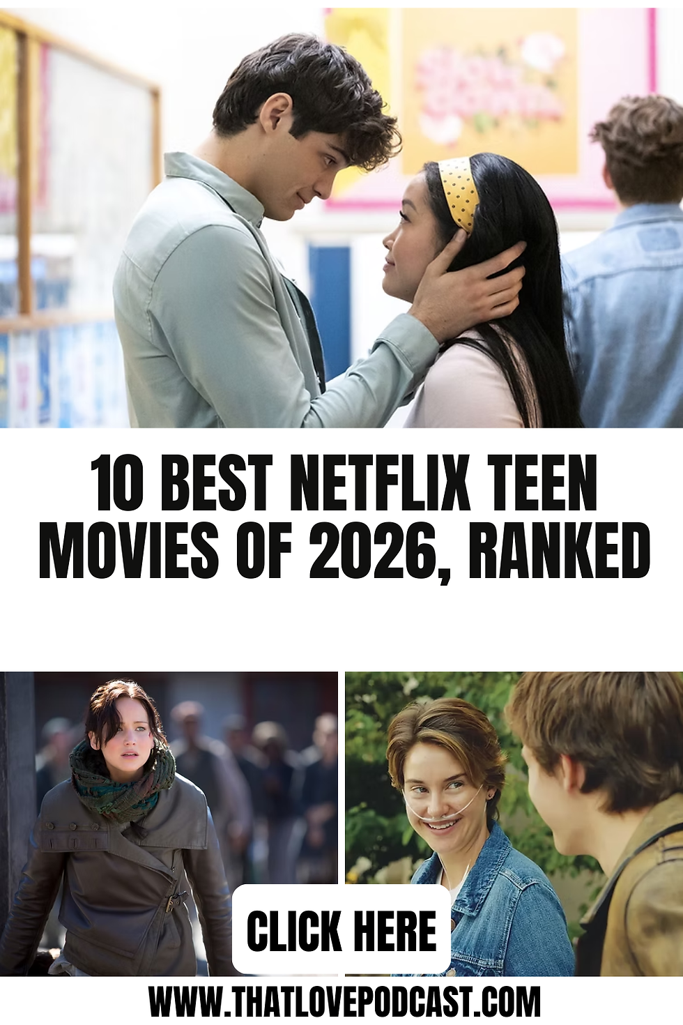 Collage of teen movie scenes with couples talking; bold text reads 10 Best Netflix Teen Movies of 2026, Ranked and Click Here