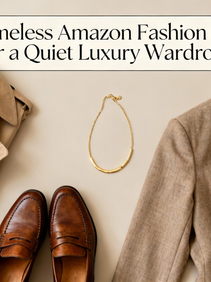 10 Timeless Amazon Fashion Finds for a Quiet Luxury Wardrobe