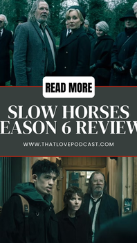 Slow Horses Season 6 Review – Still the Best Argument for the Messy Spy