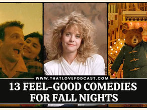 13 Feel-Good Comedies for Fall Nights