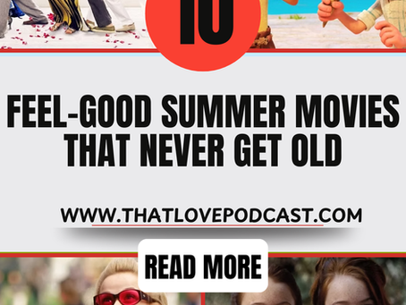10 Feel-Good Summer Movies That Never Get Old