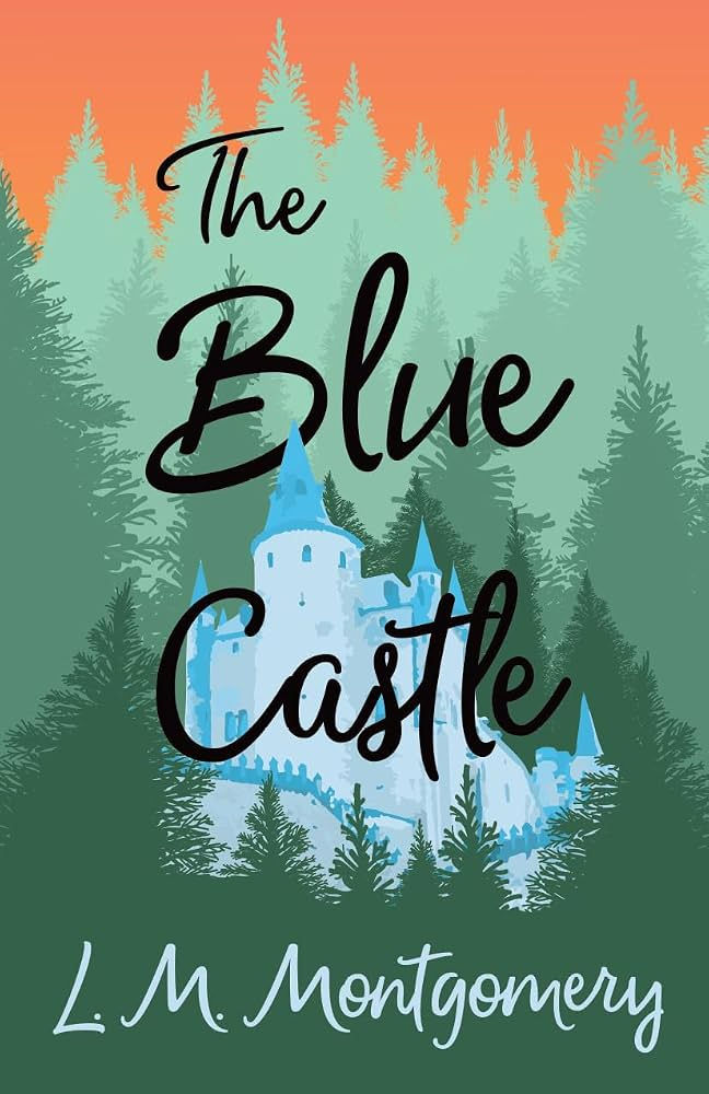 The Blue Castle by L. M. Montgomery
