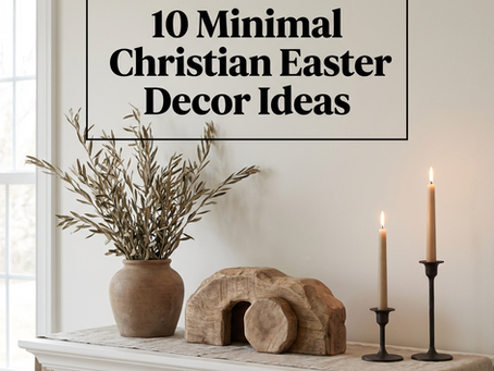 10 Minimal Christian Easter Decor Ideas