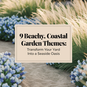 9 Beachy, Coastal Garden Themes: Transform Your Yard into a Seaside Oasis