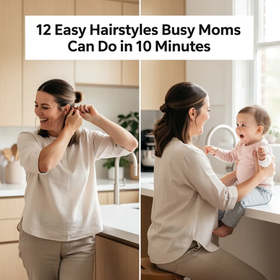 12 Easy Hairstyles Busy Moms Can Do in 10 Minutes