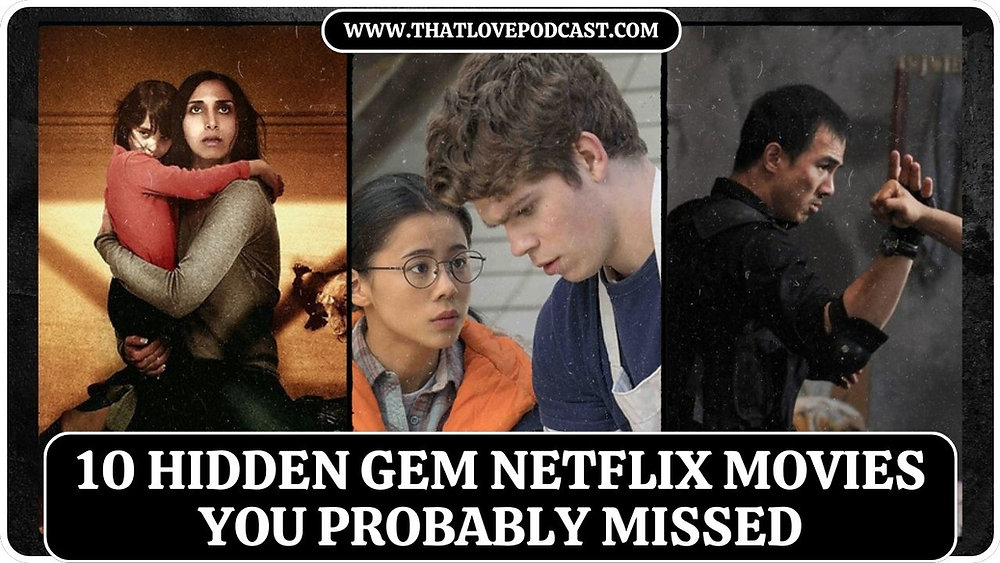 10 Hidden Gem Netflix Movies You Probably Missed