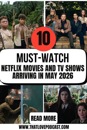 10 Netflix Movies and TV Shows Arriving in May 2026